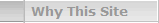 Why This Site